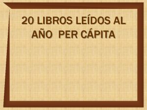 20 LIBROS LEDOS AL AO PER CPITA ndice