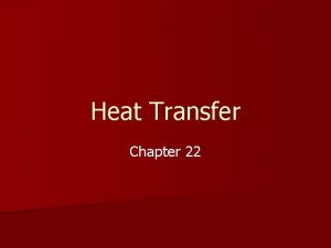 Chapter 22 heat transfer