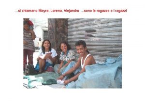 si chiamano Mayra Lorena Alejandro sono le ragazze