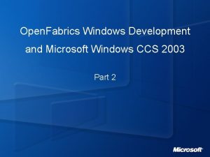 Open Fabrics Windows Development and Microsoft Windows CCS