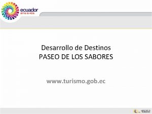 Desarrollo de Destinos PASEO DE LOS SABORES www