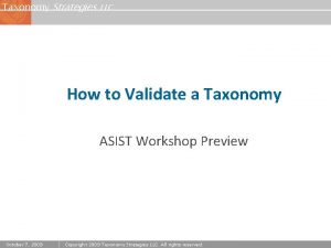Taxonomy Strategies LLC How to Validate a Taxonomy