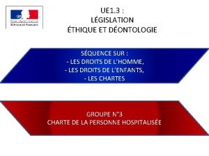 UE 1 3 LGISLATION THIQUE ET DONTOLOGIE SQUENCE