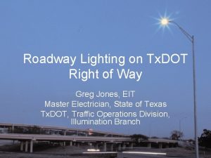 Roadway Lighting on Tx DOT Right of Way