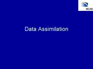 Data Assimilation Data assimilation in different tongues Data