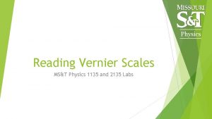 Physics Reading Vernier Scales MST Physics 1135 and