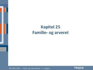 Kapitel 25 Familie og arveret ERHVERVSRET Dansk og