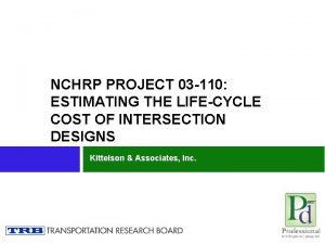 NCHRP PROJECT 03 110 ESTIMATING THE LIFECYCLE COST