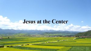 Jesus be the center of your church