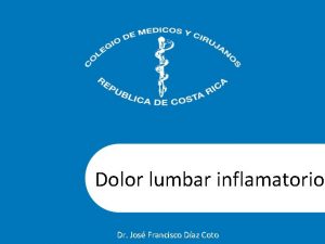 Dolor lumbar inflamatorio Dr Jos Francisco Daz Coto