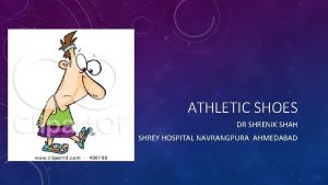 ATHLETIC SHOES DR SHRENIK SHAH SHREY HOSPITAL NAVRANGPURA