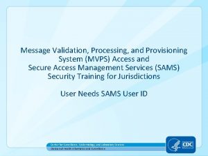 Message Validation Processing and Provisioning System MVPS Access