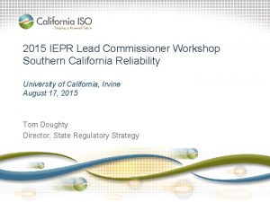 2015 IEPR Lead Commissioner Workshop Southern California Reliability