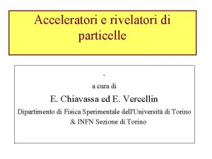 Acceleratori e rivelatori di particelle a cura di