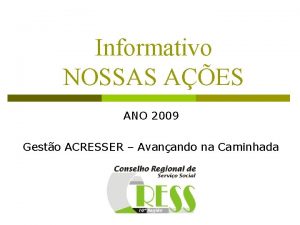 Informativo NOSSAS AES ANO 2009 Gesto ACRESSER Avanando