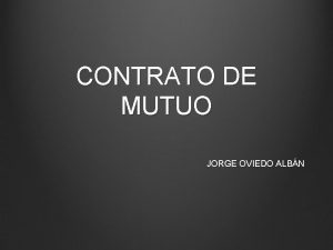 CONTRATO DE MUTUO JORGE OVIEDO ALBN 1 Aspectos