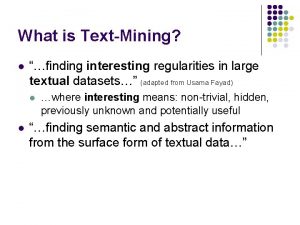 What is TextMining l finding interesting regularities in