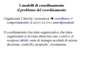 I modelli di coordinamento il problema del coordinamento