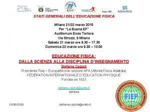 STATI GENERALI DELLEDUCAZIONE FISICA Milano 2122 marzo 2015