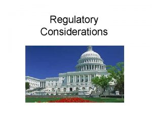 Regulatory Considerations Character is doing the right thing