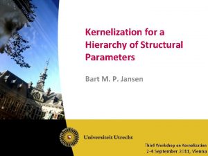 Kernelization for a Hierarchy of Structural Parameters Bart