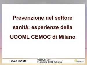 Prevenzione nel settore sanit esperienze della UOOML CEMOC