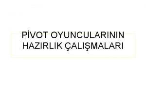 PVOT OYUNCULARININ HAZIRLIK ALIMALARI Basketbolda mevkiler 1den 5e