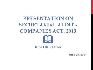 PRESENTATION ON SECRETARIAL AUDIT COMPANIES ACT 2013 K