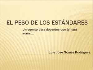 EL PESO DE LOS ESTNDARES Un cuento para