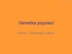 VY32INOVACE04 16 Genetika populac Hardy Weibergv zkon Genetika