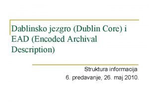 Dablinsko jezgro Dublin Core i EAD Encoded Archival