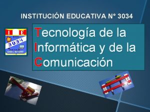 INSTITUCIN EDUCATIVA N 3034 Tecnologa de la Informtica