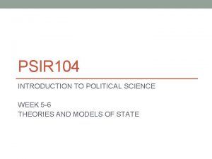 PSIR 104 INTRODUCTION TO POLITICAL SCIENCE WEEK 5