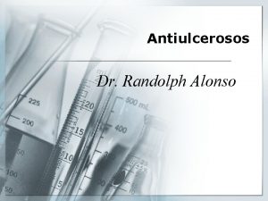 Antiulcerosos Dr Randolph Alonso Antiulcerosos En base a
