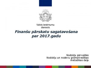 Finanu prskatu sagatavoana par 2017 gadu Nodoku prvaldes