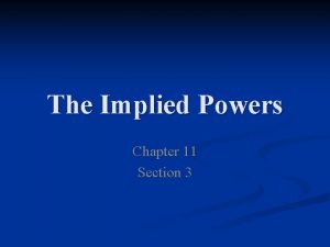 Chapter 11 section 3 the implied powers answer key Chapter 11 section 3 the implied powers answer key