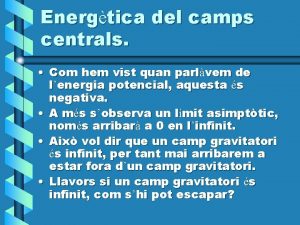 Energtica del camps centrals Com hem vist quan