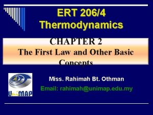 ERT 2064 Thermodynamics CHAPTER 2 The First Law