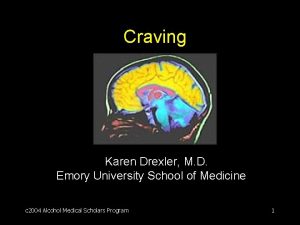 Craving Karen Drexler M D Emory University School