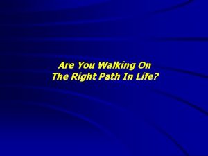 Walking in the right path