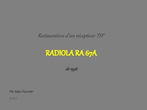 Restauration dun rcepteur TSF RADIOLA RA 67 A