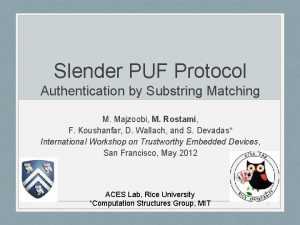 Slender PUF Protocol Authentication by Substring Matching M
