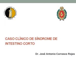 CASO CLNICO DE SNDROME DE INTESTINO CORTO Dr