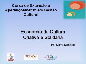 Curso de Extenso e Aperfeioamento em Gesto Cultural