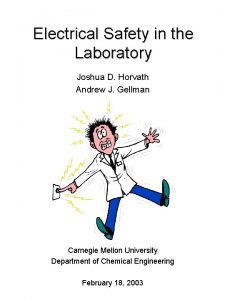 Electrical Safety in the Laboratory Joshua D Horvath