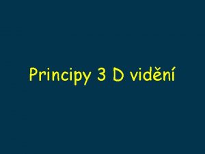 Principy 3 D vidn Jak vytvoit 3 D