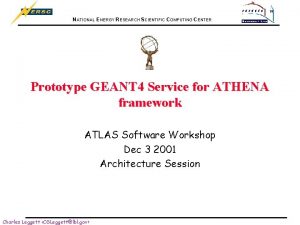 NATIONAL ENERGY RESEARCH SCIENTIFIC COMPUTING CENTER Prototype GEANT