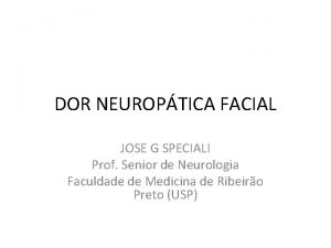 DOR NEUROPTICA FACIAL JOSE G SPECIALI Prof Senior