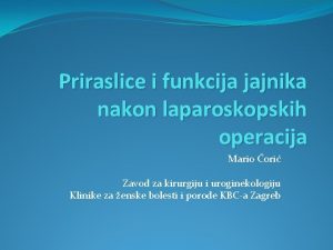 Priraslice i funkcija jajnika nakon laparoskopskih operacija Mario