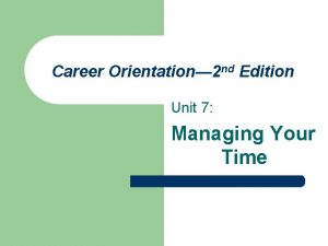 Career Orientation 2 nd Edition Unit 7 Managing